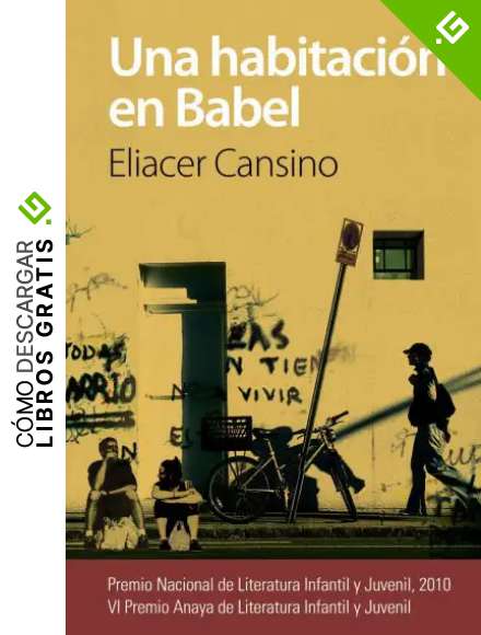 Una habitaci&oacute;n en Babel (Literatura Juvenil (A Partir De 12 A&ntilde;os) - Premio Anaya (Juvenil))