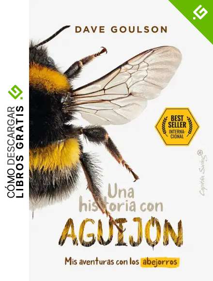 Una historia con aguij&oacute;n: Mis aventuras con los abejorros (ENSAYO)