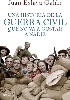 Una historia de la guerra civil que no va a gustar a nadie ((Fuera de colecci&oacute;n))