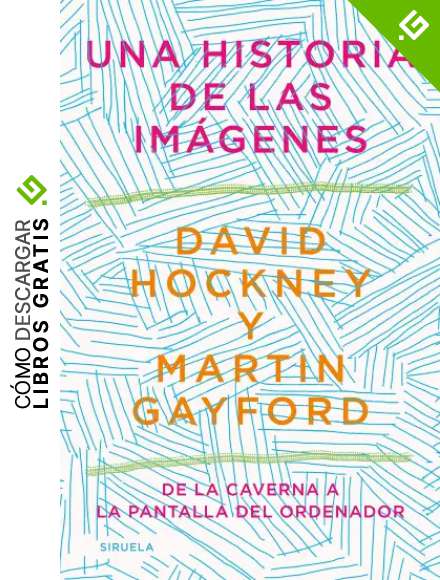 Una historia de las im&aacute;genes: De la caverna a la pantalla del ordenador: 102 (El Ojo del Tiempo)
