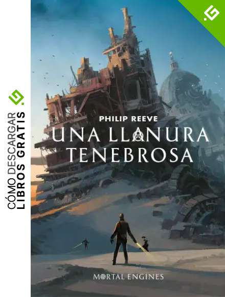 Una llanura tenebrosa (Mortal Engines 4)