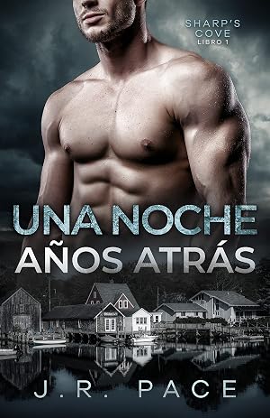 Una noche a&ntilde;os atr&aacute;s (Serie Sharp's Cove n&ordm; 1)