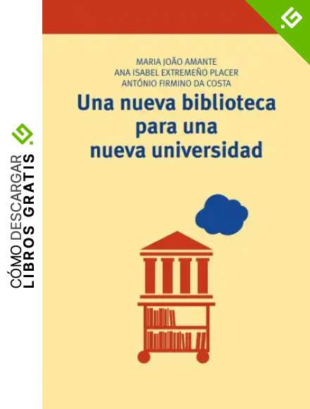 Una nueva biblioteca para una nueva universidad (Biblioteconom&iacute;a y Administraci&oacute;n Cultural)