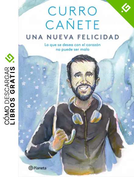 Una nueva felicidad: Lo que se desea con el coraz&oacute;n no puede ser malo (No Ficci&oacute;n)