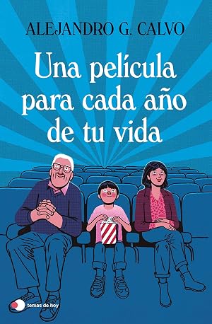 Una pel&iacute;cula para cada a&ntilde;o de tu vida (temas de hoy)