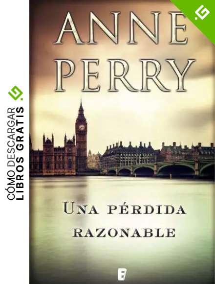 Una p&eacute;rdida razonable (Detective William Monk 17): DETECTIVE WILLIAM MONK (17&ordf; NOVELA)