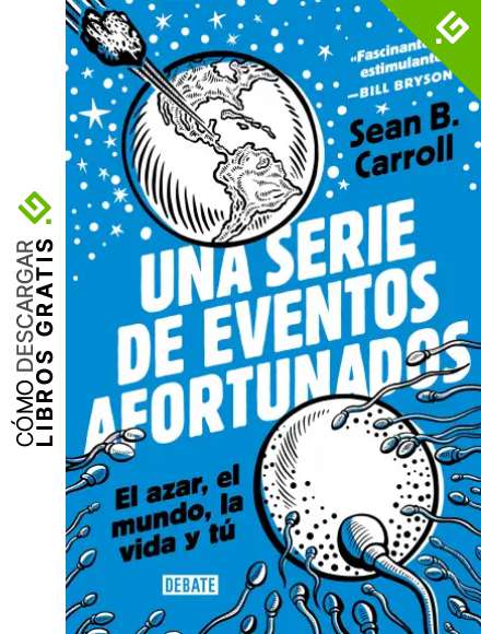 Una serie de eventos afortunados: El azar, el mundo, la vida y t&uacute; (Ciencia y Tecnolog&iacute;a)