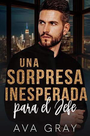 Una Sorpresa Inesperada para el Jefe (Los Millonarios Machos Alfa)