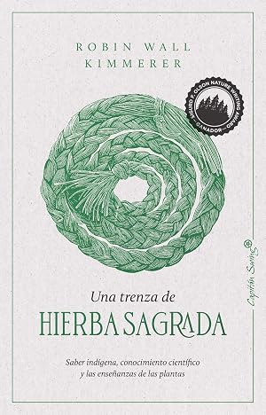 Una trenza de hierba sagrada: Sabidur&iacute;a ind&iacute;gena, conocimiento cient&iacute;fico y la ense&ntilde;anza d (Ensayo)