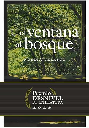 Una ventana al bosque (Premio Desnivel de Literatura)
