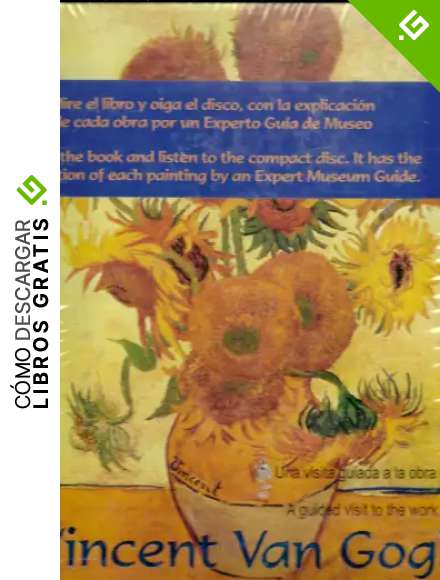 Una Visita Guiada a La Obra De Vincent Van Gogh/a Guided Visit to the Work of Vincent Van Gogh