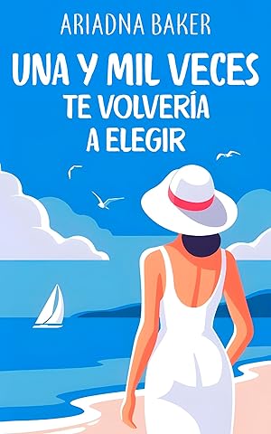 Una y mil veces te volvería a elegir