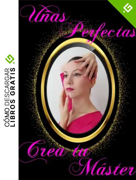 U&ntilde;as Perfectas: Crea tu M&aacute;ster