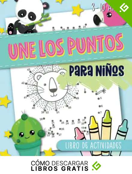 Une los puntos: para ni&ntilde;os: libro de actividades: 3-10 a&ntilde;os