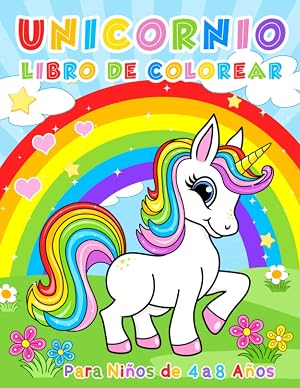 Unicornio Libro de Colorear: Lindos y divertidos unicornios para colorear para ni&ntilde;os: 1 (de 4 a 8 A&ntilde;os)