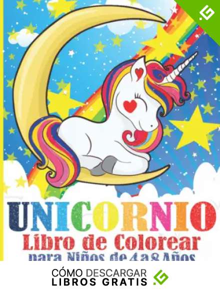 Unicornio Libro de Colorear para Ni&ntilde;os de 4 a 8 A&ntilde;os: M&aacute;s de 62 p&aacute;ginas para colorear con hermosos y cari&ntilde;osos Unicornios!