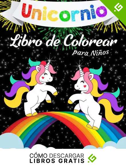 Unicornio Libro para Colorear para Ni&ntilde;os: Un libro genial para colorear para ni&ntilde;as, ni&ntilde;os y para cualquier persona a la que le encanten los unicornios