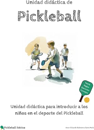 Unidad did&aacute;ctica de Pickleball: Introducir a los ni&ntilde;os en el deporte del Pickleball