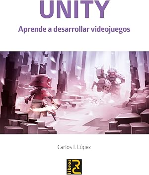 Unity. Aprende a desarrollar Videojuegos