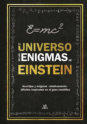 Universo de los Enigmas de Einstein,El: Acertijos y Enigmas "Relativamente" dif&iacute;ciles inspirados en el Gran Cient&iacute;fico: 3