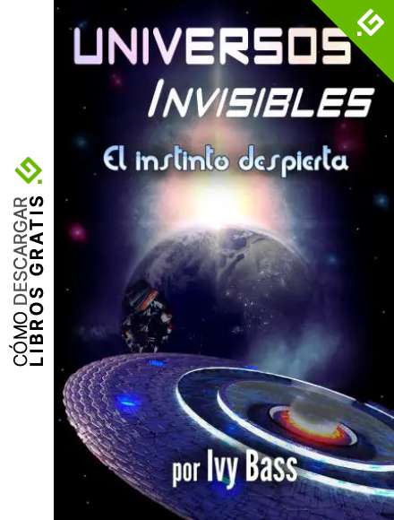 Universos Invisibles. El Instinto Despierta