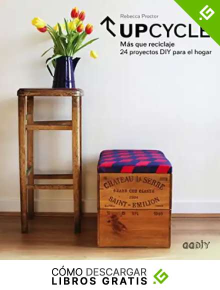Upcycle. M&aacute;s que reciclaje (GGDIY)