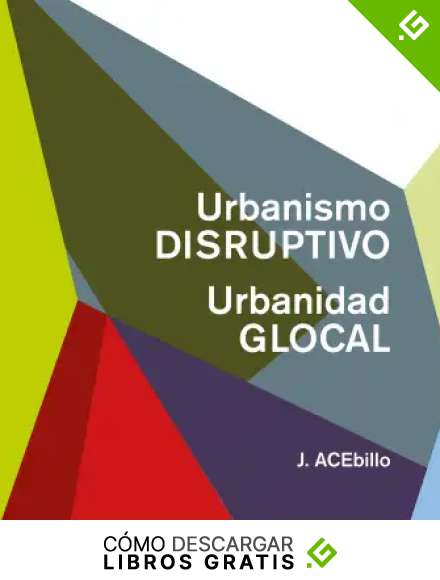 Urbanismo Disruptivo: Urbanidad Glocal