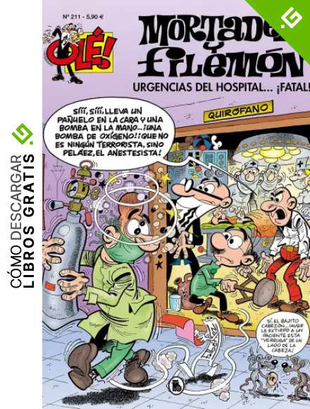 Urgencias del hospital...&iexcl;fatal! (Ol&eacute;! Mortadelo 211)