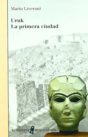 Uruk la primera ciudad (Arqueologia (bellaterra))