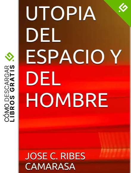 UTOPIA DEL ESPACIO Y DEL HOMBRE