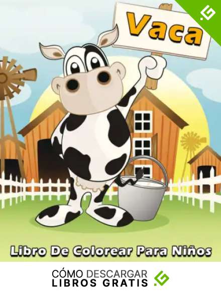 Vaca Libro De Colorear Para Ni&ntilde;os De 4 a 8 A&ntilde;os: Dibujos para colorear simples y hermosos de adorables vacas y ganado en ilustraciones de granja, ... preescolar y ni&ntilde;os peque&ntilde;os, para colorear