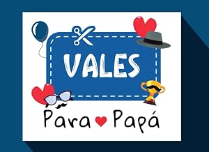 Vales para Pap&agrave;: Original idea de regalo para el d&iacute;a del padre o cumplea&ntilde;os . Libro con 52 vales , cupones para regalar a pap&aacute; . Muchas actividades por ni&ntilde;o y privilegios para usar durante todo el a&ntilde;o