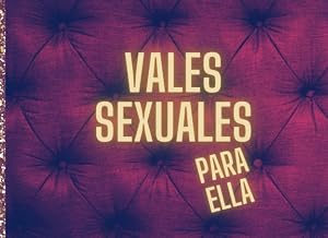 Vales Sexuales para Ella: Talonario de 24 Vales Regalo para Parejas, Incluye 6 Vales en Blanco para Rellenar. Cupones con Juegos Er&oacute;ticos para ... Valent&iacute;n, Aniversario o Cualquier Ocasi&oacute;n.