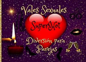 Vales Sexuales Super Hot. Diversi&oacute;n para Parejas.: Talonario de 24 Vales Regalo para Parejas, Incluye 6 Vales en Blanco para Rellenar. Cupones con ... Ideal para San Valent&iacute;n, Aniversario, etc.