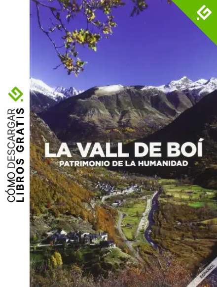 Vall de Bo&iacute;,La. Patrimonio de la Humanidad (Espa&ntilde;ol)