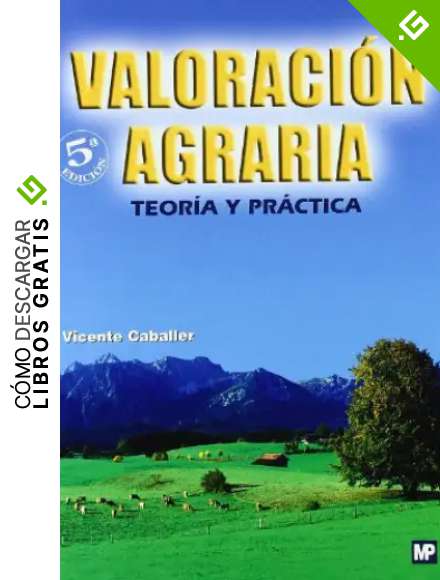 Valoraci&oacute;n agraria. Teor&iacute;a y pr&aacute;ctica: Teor&iacute;a y pr&aacute;ctica (Econom&iacute;a)