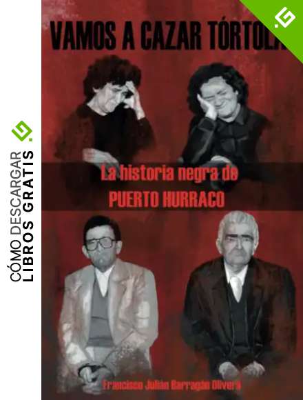 VAMOS A CAZAR T&Oacute;RTOLAS: La Historia negra de PUERTO HURRACO