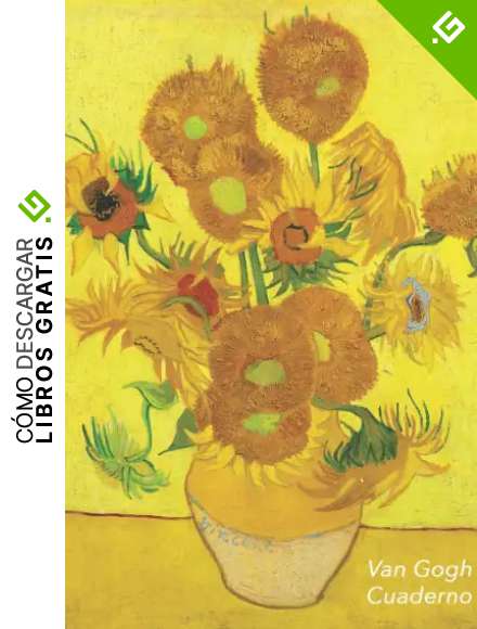 Van Gogh Cuaderno: Los Girasoles - Vincent van Gogh | Elegante y Practico | Libreta Para Escribir | Para Tomar Notas (Cuadernos Para Escribir)