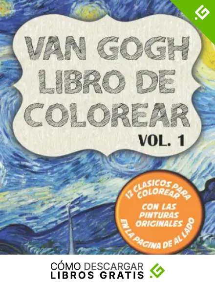 Van Gogh Libro de colorear Vol. 1: 12 cl&aacute;sicos para dibujar y pinturas originales al lado con Lirios , la Noche Estrellada y 10 m&aacute;s