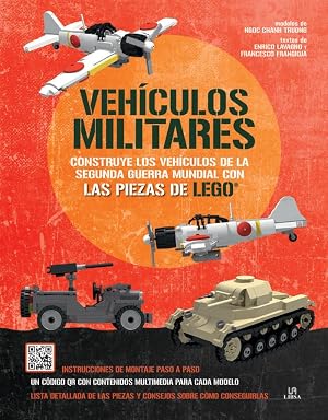 Veh&iacute;culos Militares: Construye los Veh&iacute;culos de la Segunda Guerra Mundial con las Piezas de Lego: 1