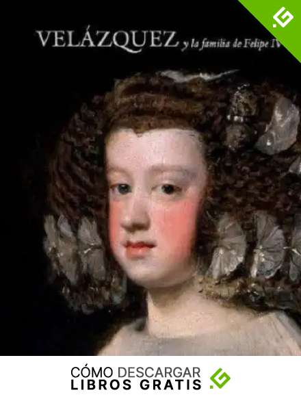 Vel&aacute;zquez y la familia de Felipe IV