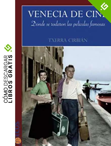 Venecia de cine: D&oacute;nde se rodaron las pel&iacute;culas famosas