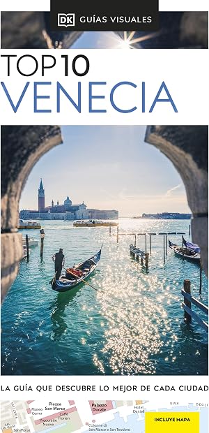 Venecia (Gu&iacute;as Visuales TOP 10): La gu&iacute;a que descubre lo mejor de cada ciudad (Gu&iacute;as de viaje)