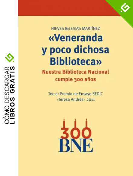 "Veneranda y poco dichosa Biblioteca": Nuestra Biblioteca Nacional cumple 300 a&ntilde;os (Biblioteconom&iacute;a y Administraci&oacute;n Cultural)