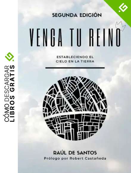 Venga Tu Reino (edici&oacute;n especial): Estableciendo el cielo en la tierra