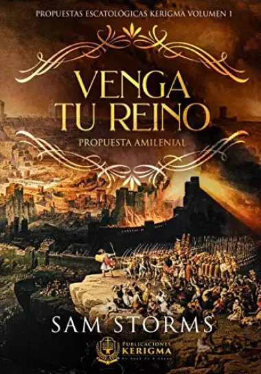 Venga Tu Reino: Propuesta Amilenial (Propuestas Escatologicas Kerigma)