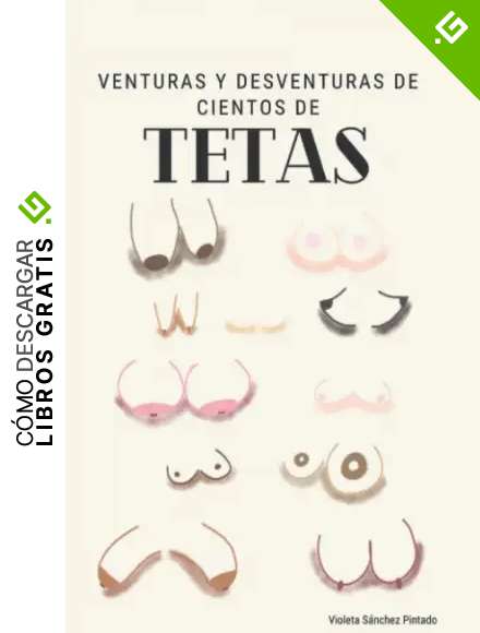 Venturas y desventuras de cientos de tetas: An&eacute;cdotas de lactancias MUY reales