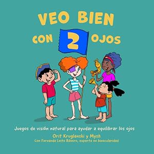 Veo Bien con 2 ojos: Juegos de visi&oacute;n natural para ayudar a equilibrar los ojos