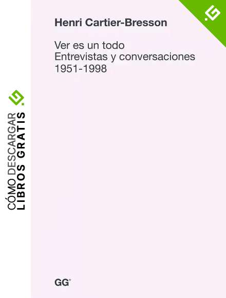 Ver es un todo: Entrevistas y conversaciones 1951-1998