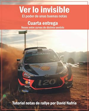 Ver lo invisible. Cuarta entrega: Nexos entre curvas de distinto sentido.: El poder de unas buenas notas. Tutorial notas de rallye por David Nafr&iacute;a. ... sobre notas de rallye por David Nafr&iacute;a.)